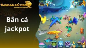 Sự Thú Vị Và Hấp Dẫn Từ Bắn Cá Jackpot