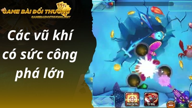 Các vũ khí có sức công phá lớn 